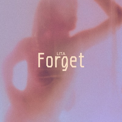 シングル/Forget/LITA