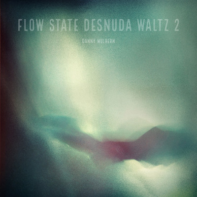 Flow State Desnuda Waltz 2/Danny Mulhern