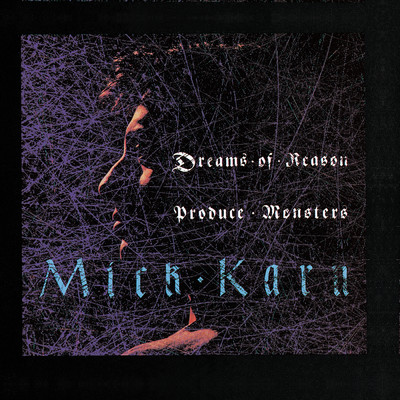 Dreams Of Reason Produce Monsters/ミック・カーン