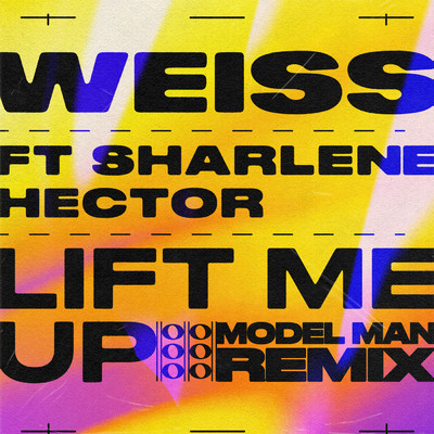 Lift Me Up (featuring Sharlene Hector／Model Man Remix)/ワイス