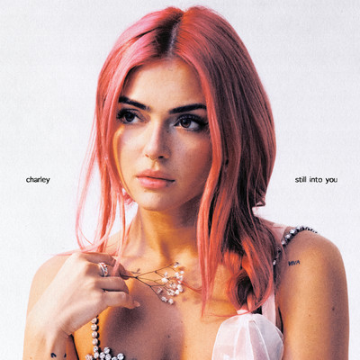Still Into You/Charley