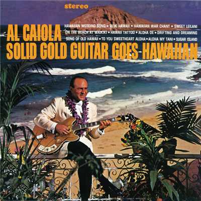 Solid Gold Guitar Goes Hawaiian/アル・カイオラ