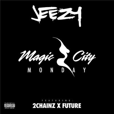 Magic City Monday (Explicit) (featuring Future, 2 Chainz)/ジージー