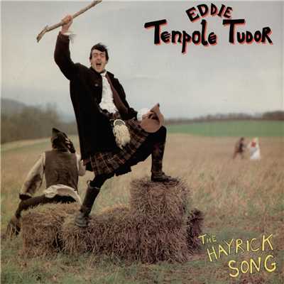 The Hayrick Song/Eddie Tenpole Tudor