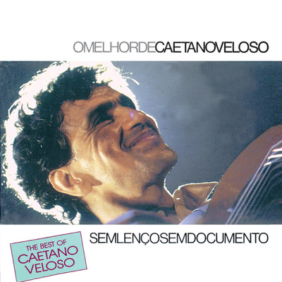 アルバム/The Best Of Caetano Veloso - Sem Lenco Sem Documento/カエターノ・ヴェローゾ
