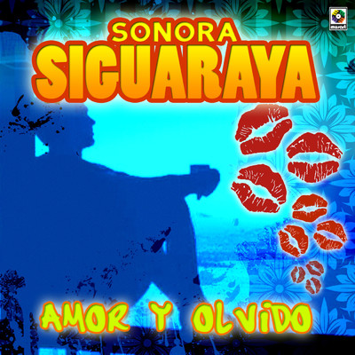 Amor Y Olvido/Sonora Siguaraya