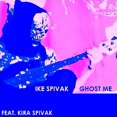 シングル/Ghost Me (feat. Kira Spivak)/Ike Spivak