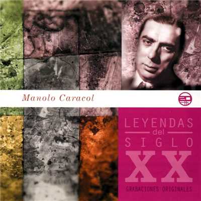 アルバム/Leyendas Del Siglo XX/Manolo Caracol