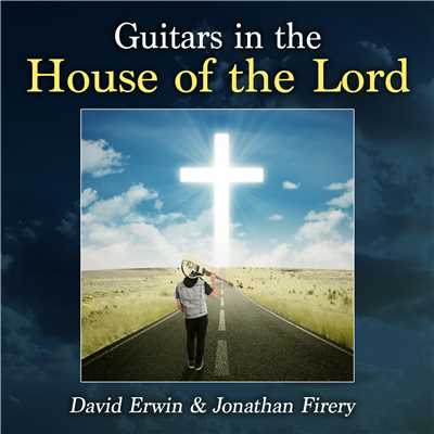 Guitars in the House of the Lord/David Erwin & Jonathan Firey