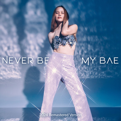 Never Be My BAE (2024 Remastered)/NICKIIE
