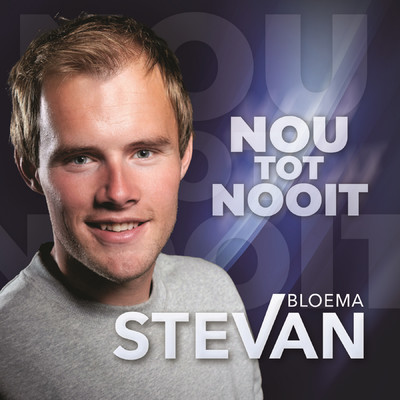 Nou Tot Nooit/Stevan Bloema