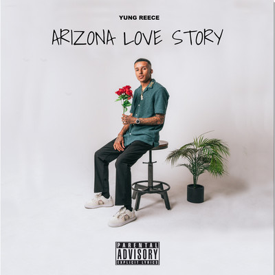 Arizona Love Story/Yung Reece