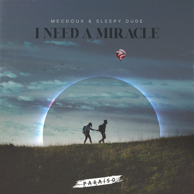 シングル/I Need a Miracle/Mecdoux & sleepy dude