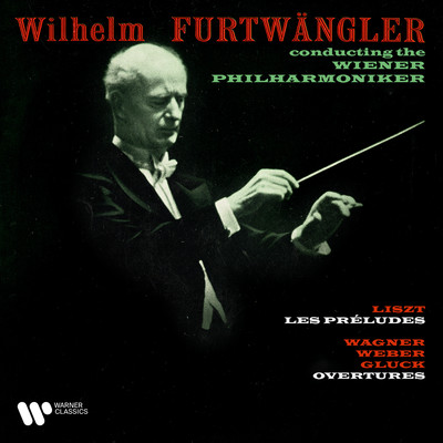 アルバム/Liszt: Les preludes - Wagner, Weber & Gluck: Overtures/Wilhelm Furtwangler／Wiener Philharmoniker