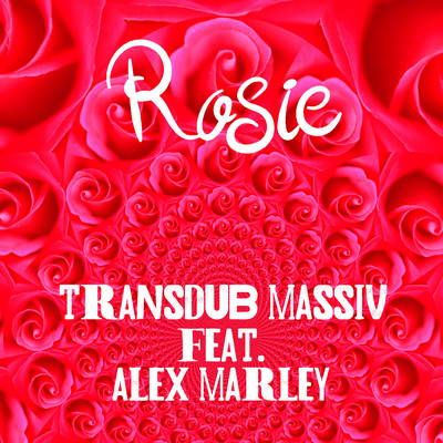 Rosie (feat. Alex Marley)/Transdub Massiv
