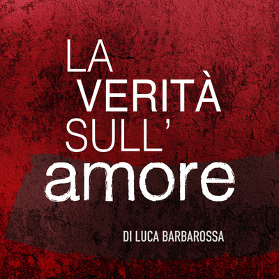 アルバム/La verita sull'amore/Luca Barbarossa