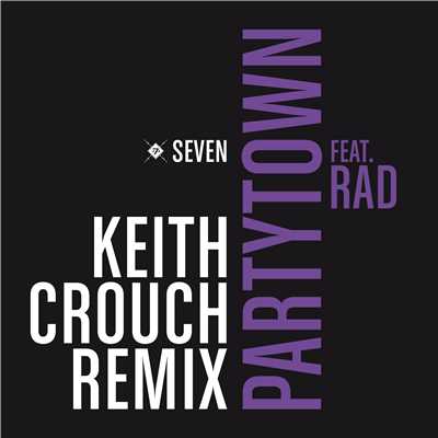 Partytown (feat. RAD) [Keith Crouch Remix]/jan SEVEN dettwyler