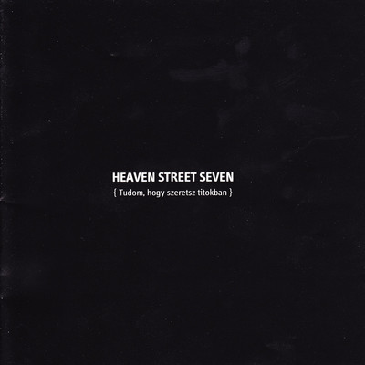 Tudom, hogy szeretsz titokban/Heaven Street Seven