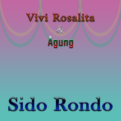 Sido Rondo/Vivi Rosalita & Agung Juanda