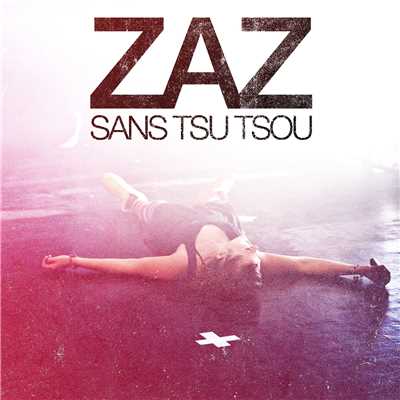 アルバム/Sans Tsu-Tsou (Live)/Zaz