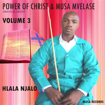 アルバム/Hlala Njalo Vol. 3/Power of Christ & Musa Mvelase