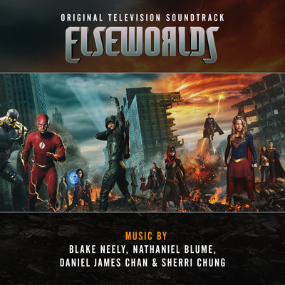 アルバム/Elseworlds (Original Television Soundtrack)/Blake Neely／Nathaniel Blume／Daniel James Chan／Sherri Chung