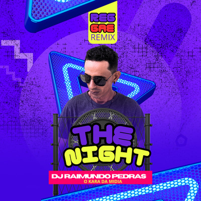 The Night (Reggae Remix)/DJ Raimundo Pedras O Kara da Midia