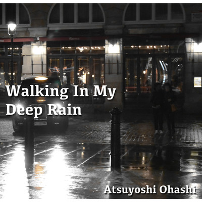 シングル/Walking in my deep rain/オオハシアツヨシ