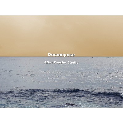 アルバム/Decompose/After Psycho Studio