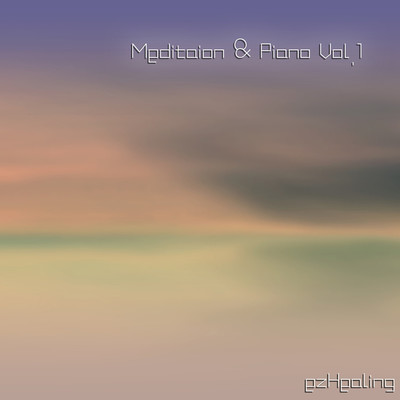 アルバム/Meditaion & Piano Vol.1/ezHealing