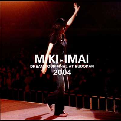 アルバム/DREAM TOUR FINAL AT  BUDOKAN 2004/今井美樹