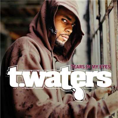 シングル/Tears In My Eyes (Radio Version)/T.Waters