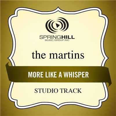 More Like A Whisper/The Martins