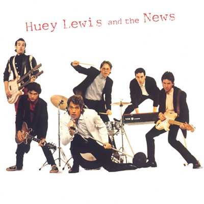 アルバム/Huey Lewis & The News/ヒューイ・ルイス&ザ・ニュース