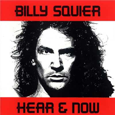 Hear And Now/Billy Squier