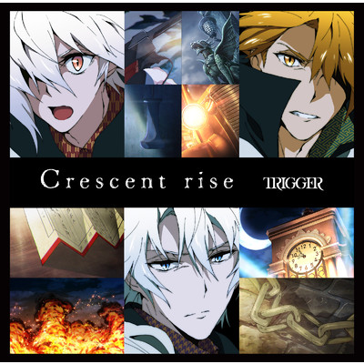 シングル/Crescent rise/TRIGGER