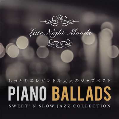 Piano Ballads 〜しっとりエレガントな大人のジャズベスト/Various Artists