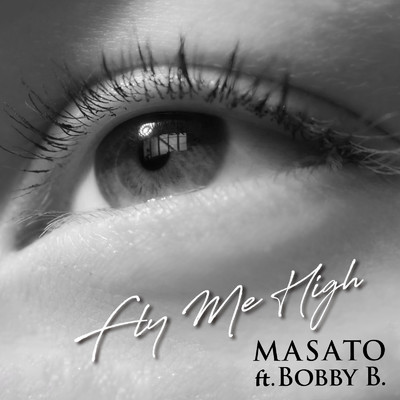 シングル/Fly Me High (feat. Bobby B.)/MASATO