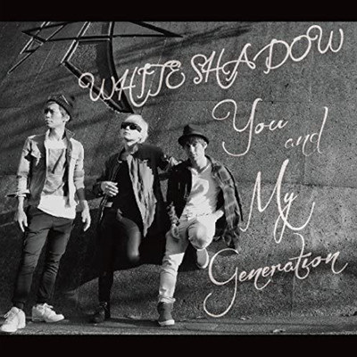 You&My generation/WHITE SHADOW