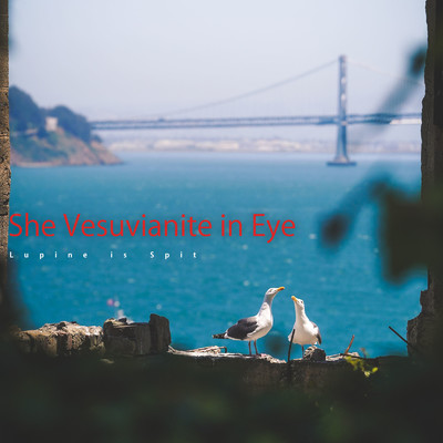 She Vesuvianite in Eye/Lupine is Spit