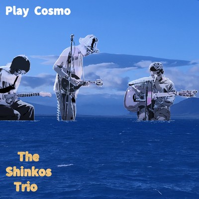Play Cosmo/The Shinkos Trio