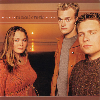 Nickel Creek/ニッケル・クリーク
