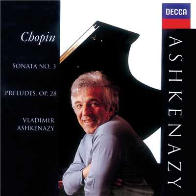アルバム/Chopin: Preludes, Op.28; Piano Sonata No.3/ヴラディーミル・アシュケナージ