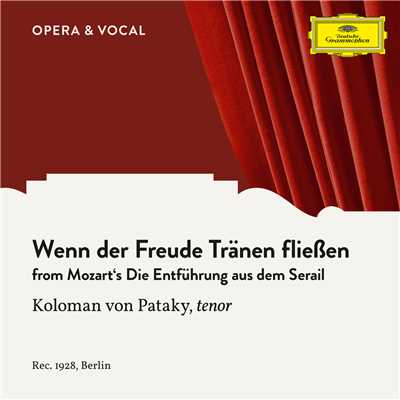 シングル/Mozart: Die Entfuhrung aus dem Serail, K.384 - Wenn der Freude Tranen fliessen/Koloman Von Pataky／unknown orchestra