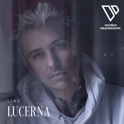 Lucerna Live！/Vojtech Drahokoupil