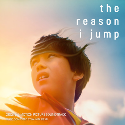 アルバム/The Reason I Jump (Original Motion Picture Soundtrack)/Nainita Desai