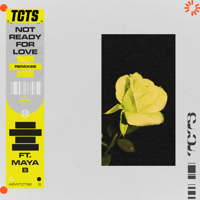 Not Ready For Love (featuring Maya B／Mike Dunn Remix)/TCTS