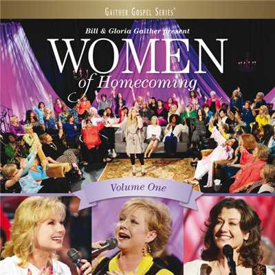 Women Of Homecoming (Vol. One／Live)/Gaither