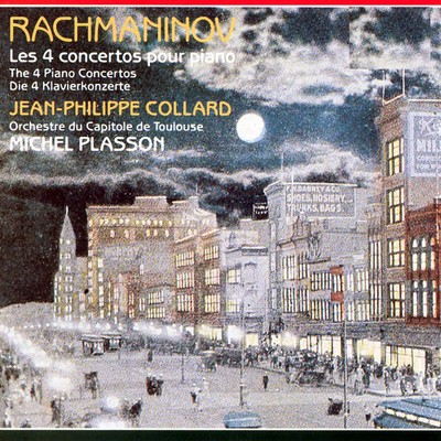 Rachmaninov: Les quatre concertos pour piano/Jean-Philippe Collard／Orchestre du Capitole de Toulouse／Michel Plasson