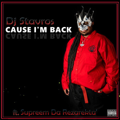 Cause I'm Back (feat. Supreem Da Rezarekta')/Dj Stavros